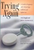 Trying Again - A Guide to Pregnancy After Miscarriage, Stillbirth and Infant Loss (Paperback) - Ann Douglas Photo