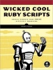 Wicked Cool Ruby Scripts - Useful Scripts That Solve Difficult Problems (Paperback) - Steve Pugh Photo