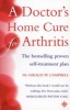 A Doctor's Home Cure for Arthritis - The Bestselling, Proven Self-Treatment Plan (Paperback, New edition) - Giraud W Campbell Photo