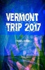 Vermont Trip 2017 Travel Journal - Lightweight Travel Notebook (Paperback) - Creative Journals Photo