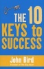 The 10 Keys to Success (Paperback) - John Bird Photo