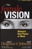 The Female Vision - Women's Real Power at Work (Paperback) - Sally Helgesen Photo