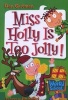 Miss Holly is Too Jolly! (Paperback) - Dan Gutman Photo