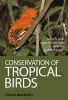 Conservation of Tropical Birds (Hardcover, New) - Navjot S Sodhi Photo