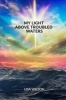 My Light Above Troubled Waters (Paperback) - Lisa Wilson Photo