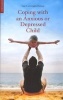 Coping with an Anxious or Depressed Child - A CBT Guide for Parents and Children (Paperback) - Samantha Cartwright Hatton Photo