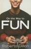 On the Way to Fun - An Emotion-Based Approach to Successful Game Design (Paperback) - Roberto Dillon Photo