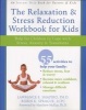 Relaxation & Stress Reduction Workbook for Kids - Help for Children to Cope with Stress, Anxiety, and Transitions (Paperback) - Lawrence E Shapiro Photo