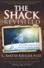 The Shack Revisited - There Is More Going On Here Than You Ever Dared to Dream (Paperback) - C Baxter Kruger Photo