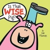 Is That Wise, Pig? (Hardcover) - Jan Thomas Photo