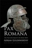 Pax Romana - War, Peace and Conquest in the Roman World (Hardcover) - Adrian Goldsworthy Photo