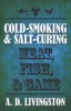 Cold-Smoking & Salt-Curing Meat, Fish, & Game (Paperback) - AD Livingston Photo