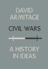 Civil Wars - A History in Ideas (Hardcover) - David Armitage Photo