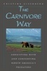 The Carnivore Way - Coexisting with and Conserving North America's Predators (Hardcover, 3rd) - Cristina Eisenberg Photo