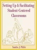 Setting up and Facilitating Student-Centered Classrooms (Paperback) - Sandra J Phifer Photo