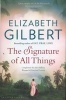 The Signature of All Things (Paperback) - Elizabeth Gilbert Photo