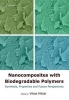 Nanocomposites with Biodegradable Polymers - Synthesis, Properties, and Future Perspectives (Hardcover) - Vikas Mittal Photo