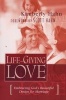 Life-Giving Love - Embracing God's Beautiful Design for Marriage (Paperback) - Kimberly Hahn Photo