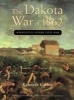 The Dakota War of 1862 - Minnesota's Other Civil War (Paperback, 2nd ed) - Kenneth Carley Photo