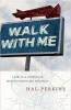 Walk with Me - A Biblical Journey in Making Christlike Disciples (Paperback) - Hal Perkins Photo