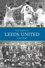 Leeds United: A History (Paperback) - Dave Tomlinson Photo