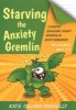 Starving the Anxiety Gremlin for Children Aged 5-9 - A Cognitive Behavioural Therapy Workbook on Anxiety Management (Paperback) - Kate Collins Donnelly Photo