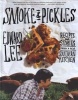 Smoke and Pickles - Southern Food with an Asian Kick (Hardcover) - Edward Lee Photo