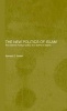 The New Politics of Islam - pan-Islamic Foreign Policy in a World of States (Hardcover) - Naveed S Sheikh Photo