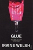 Glue (Paperback, New ed) - Irvine Welsh Photo