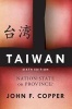 Taiwan - Nation-State or Province? (Paperback, 6th Revised edition) - John F Copper Photo