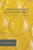 Innovations Lead to Economic Crises 2017 - Explaining the Bubble Economy (Hardcover, 1st ed. 2017) - Jon Arild Johannessen Photo