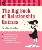 The Big Book of Relationship Quizzes - 100 Tests and Quizzes to Let You Know Whos' Who in Your Life (Paperback) - Robin Westen Photo