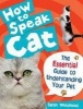 How to Speak Cat! - The Essential Guide to Understanding Your Pet (Hardcover) - Sarah Whitehead Photo