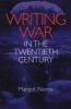 Writing War in the Twentieth Century (Paperback) - Margot Norris Photo