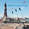 Blackpool's Seaside Heritage (Paperback, New) - Allan Brodie Photo