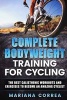 Complete Bodyweight Training for Cycling - The Best Calisthenic Workouts and Exercises to Become an Amazing Cyclist (Paperback) - Mariana Correa Photo