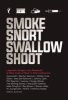 Smoke Snort Swallow Shoot - Legendary Binges, Lost Weekends, and Other Feats of Rock 'n' Roll Incoherence (Paperback) - Jacob Hoye Photo