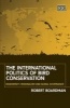 The International Politics of Bird Conservation (Hardcover) - Robert Boardman Photo