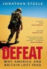 Defeat - Why America and Britain Lost Iraq (Hardcover) - Jonathan Steele Photo