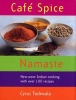 Cafe Spice Namaste - Over 100 Innovative Indian Recipes (Hardcover, Reissue) - Cyrus Todiwala Photo