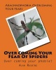 Over Coming Your Fear of Spiders - Over Coming Your Phobia? (Paperback) - MR Alan Rushing Photo