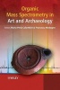 Organic Mass Spectrometry in Art and Archaeology (Hardcover, New) - Maria Perla Colombini Photo