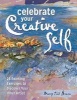 Celebrate Your Creative Self - 25 Painting Exercises to Discover Your Inner Artist (Paperback) - Mary Todd Beam Photo