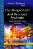 Omega-3 Fatty Acid Deficiency Syndrome - Opportunities for Disease Prevention (Hardcover) - Robert K McNamara Photo