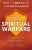 The Essential Guide to Spiritual Warfare - Learn to Use Spiritual Weapons; Keep Your Mind and Heart Strong in Christ; Recognize Satan's Lies and Defend Your Loved Ones (Paperback) - Neil T Anderson Photo