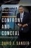 Confront and Conceal - Obama's Secret Wars and Surprising Use of American Power (Paperback) - David E Sanger Photo