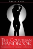 The Courtesan Handbook - A Comprehensive Guide to Escorting in the Digital Age. (Paperback) - Arden Moon Photo