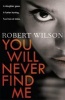 You Will Never Find Me (Paperback) - Robert Wilson Photo