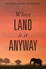 Whose Land Is It Anyway (Paperback) - Benjamin Sibangani Sibanda Photo