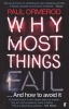 Why Most Things Fail - Evolution, Extinction and Economics (Paperback, Main) - Paul Ormerod Photo